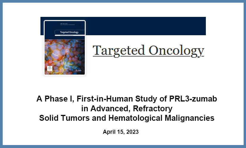 A Phase I, First-in-Human Study of PRL3-zumab in Advanced, Refractory Solid Tumors and Hematological Malignancies