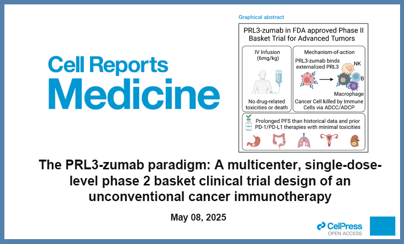 The PRL3-zumab paradigm: A multicenter, single-dose-level phase 2 basket clinical trial design of an unconventional cancer immunotherapy